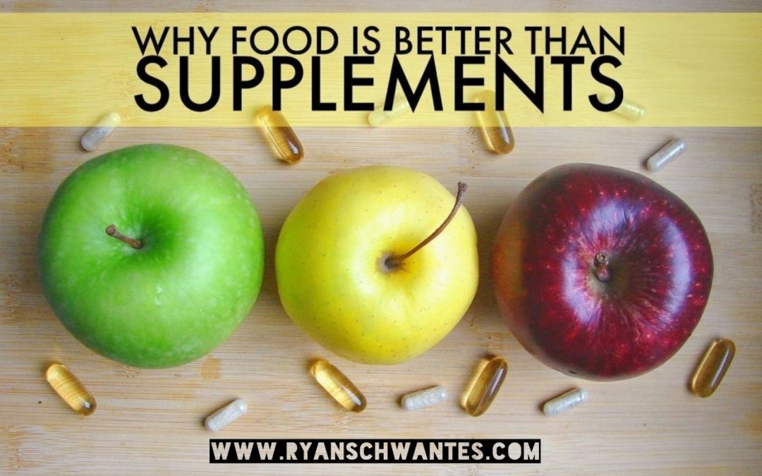 Why Food is Better Than Supplements